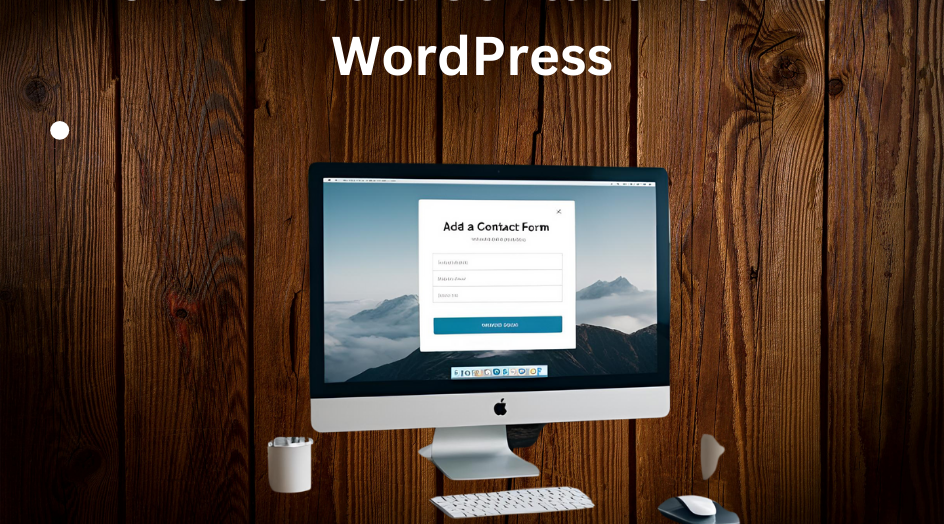 How to Add a Contact Form on WordPress